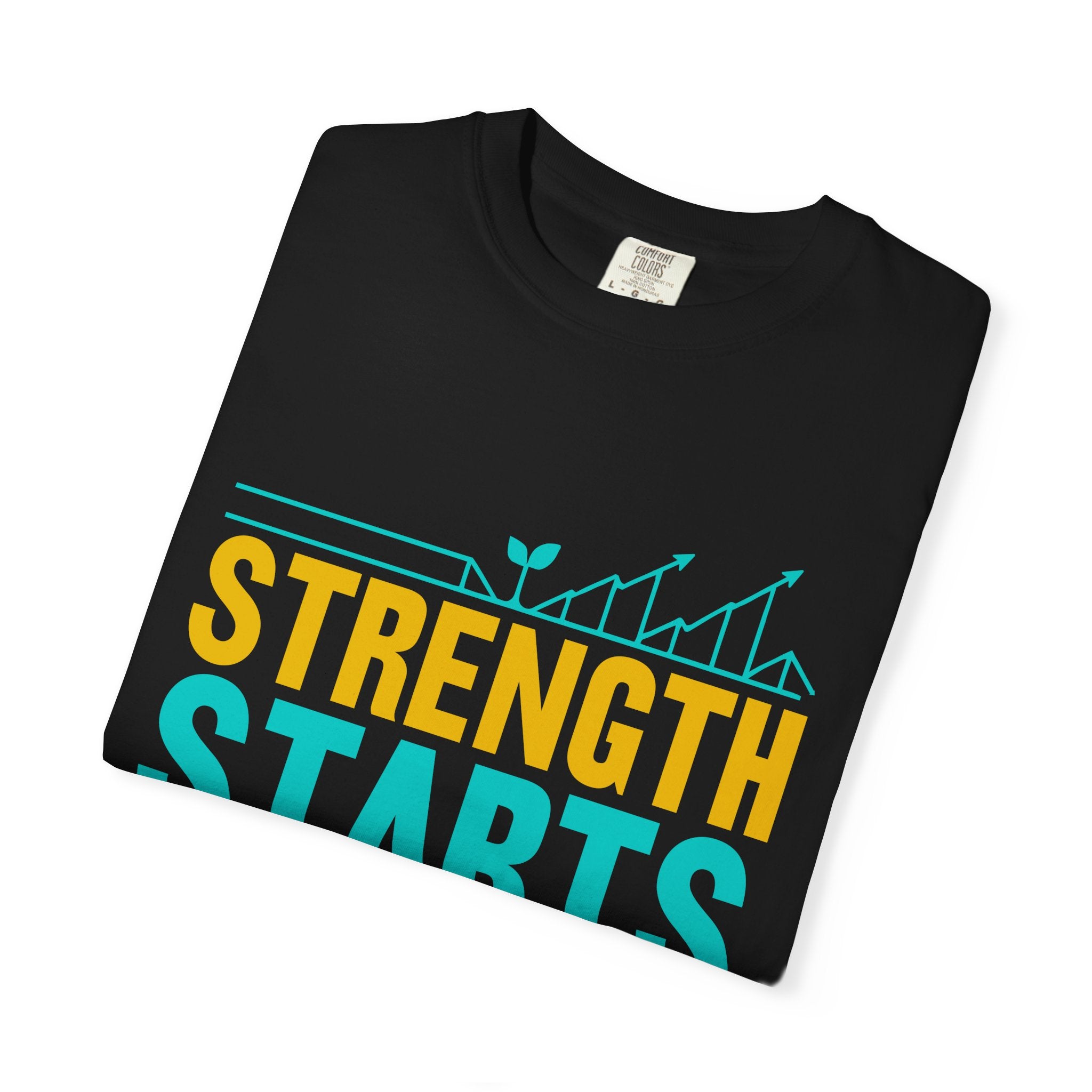 Strength Starts Small T-Shirt — Motivational Fitness Tee