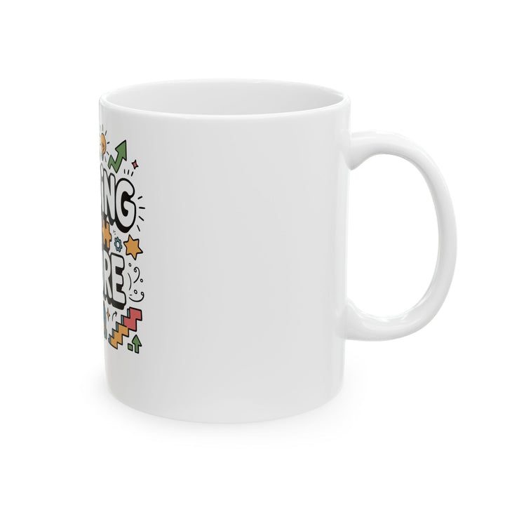 Building My Future Ceramic Mug — Inspirational Student Graduation Gift (11oz/15oz)