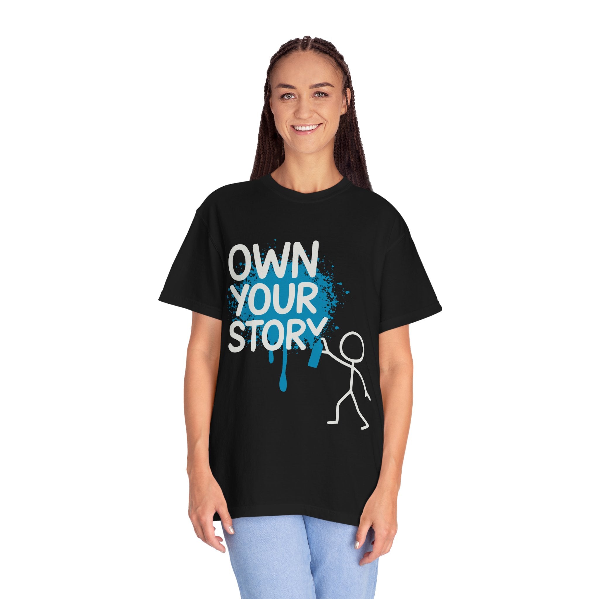 Own Your Story Graphic T-Shirt — Inspirational Paint Splash Design