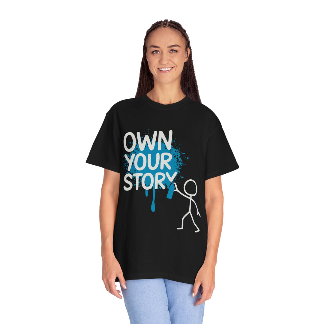 Own Your Story Graphic T-Shirt — Inspirational Paint Splash Design
