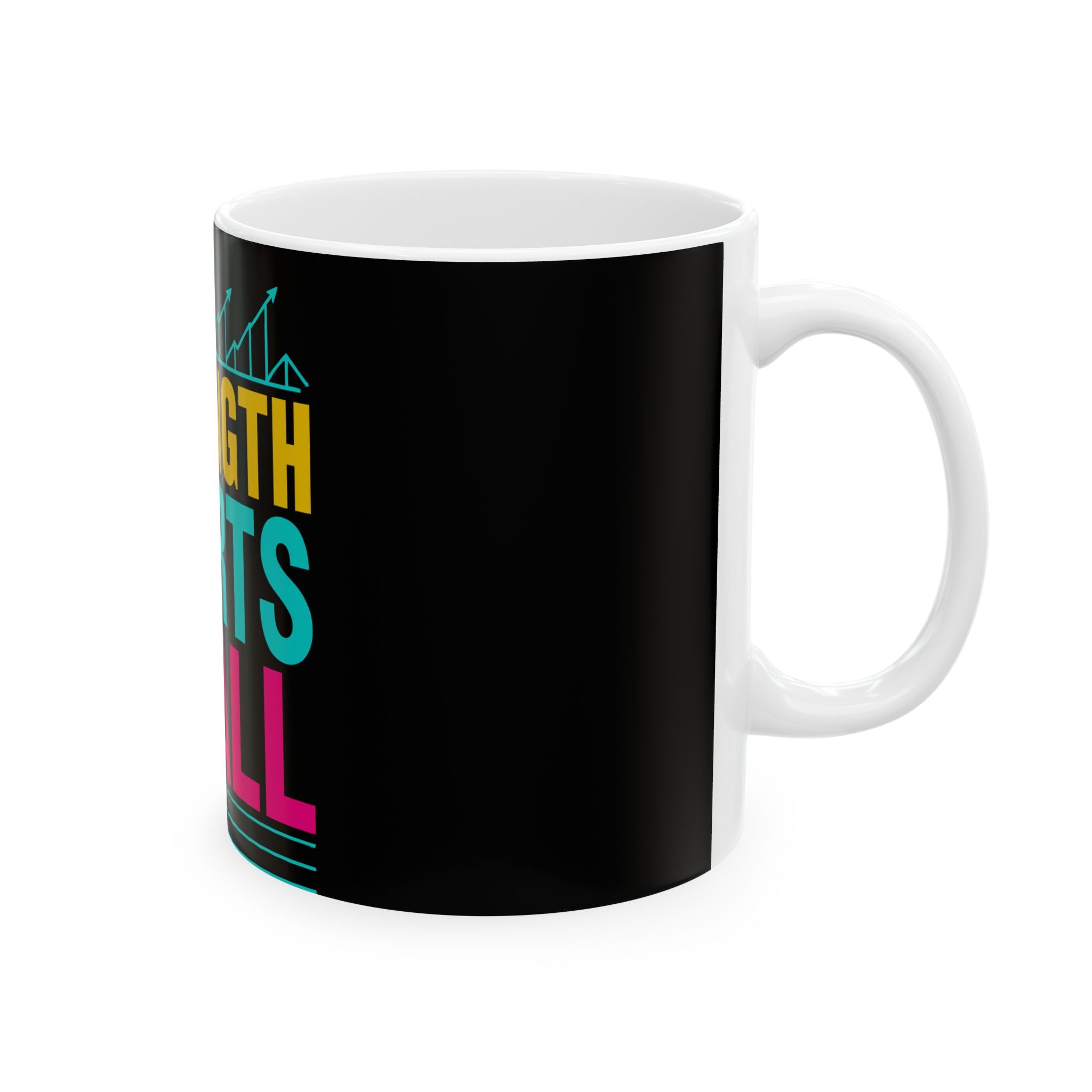 Strength Starts Small Ceramic Mug — Motivational Inspirational Coffee Cup (11oz & 15oz)