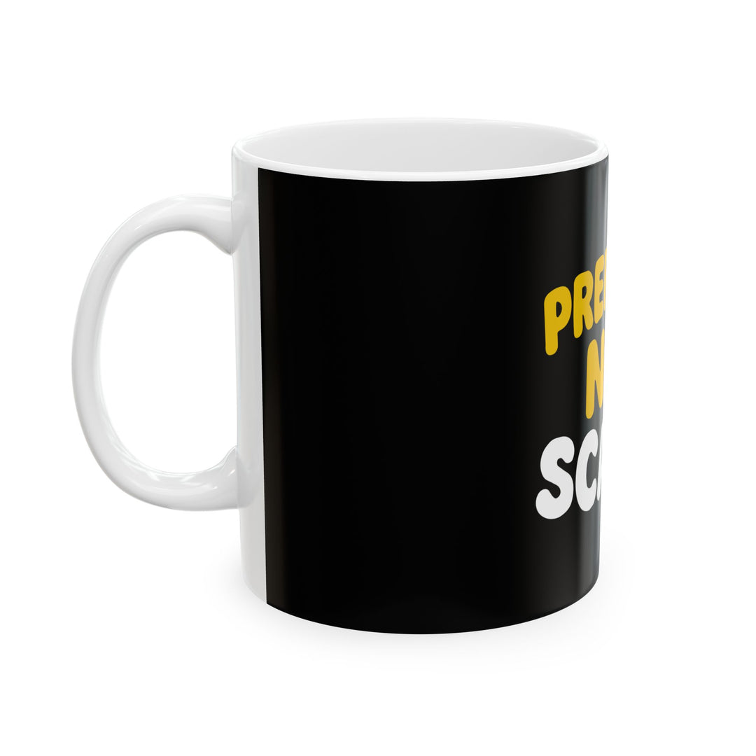 Prepared Not Scared Ceramic Mug – Motivational Coffee Cup (11oz, 15oz)