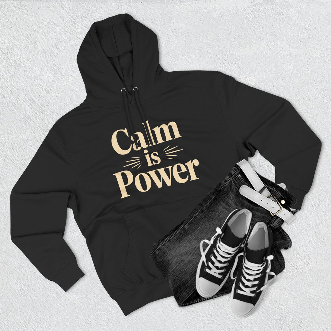 Calm Is Power Hoodie — Inspirational Relaxed-Fit Fleece Pullover