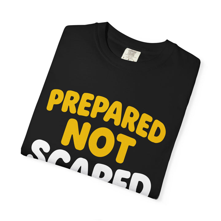 Prepared Not Scared T-Shirt — Bold Emergency Prep Tee