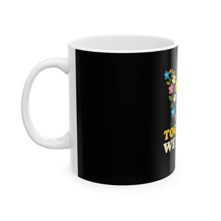Together We Grow Floral Butterfly Ceramic Mug — Inspirational Tea Coffee Cup (11oz, 15oz)