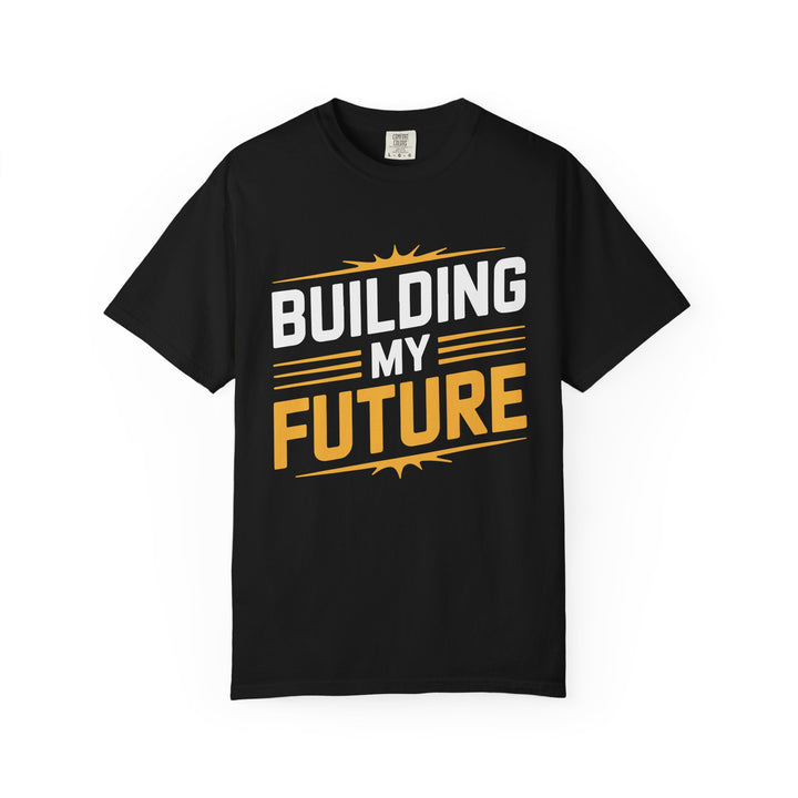 Building My Future T-Shirt — Motivational Graphic Tee for Students & Apprentices