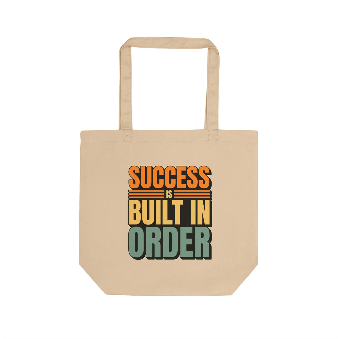 Tote Bag — “Success Is Built In Order” Motivational Eco Tote for Work, School & Grocery