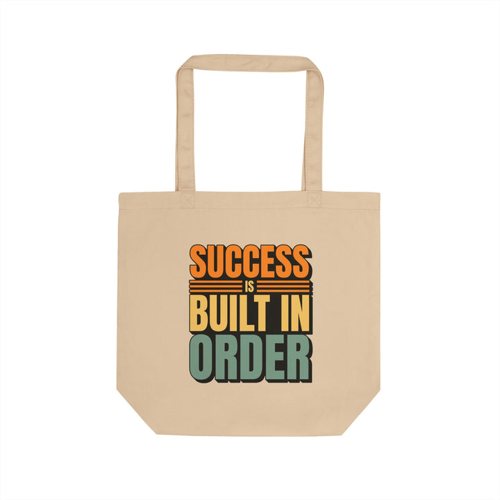 Tote Bag — “Success Is Built In Order” Motivational Eco Tote for Work, School & Grocery