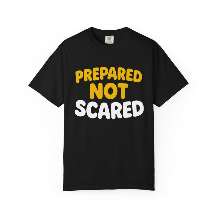 Prepared Not Scared T-Shirt — Bold Emergency Prep Tee