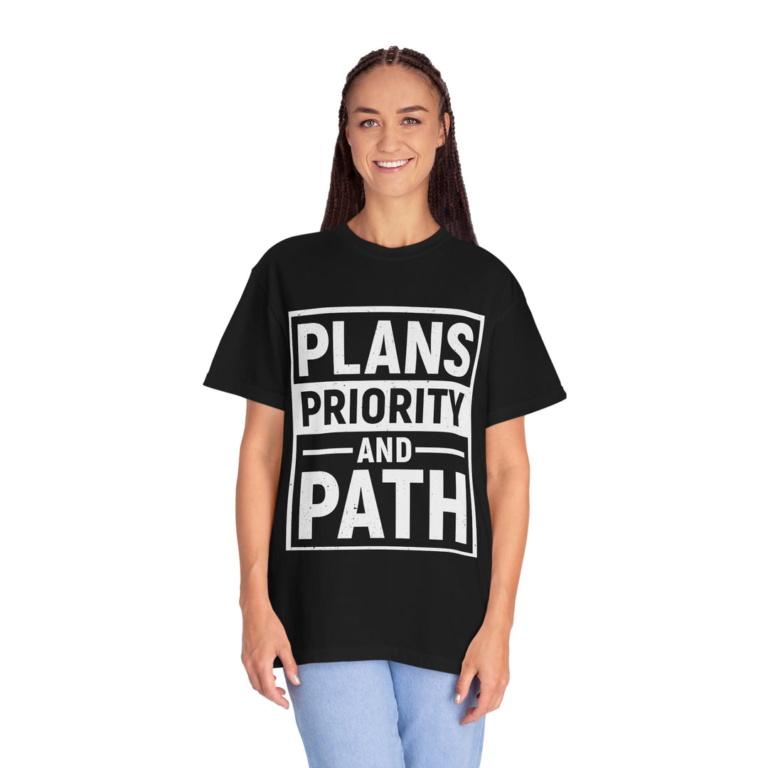 Plans Priority and Path T-Shirt — Motivational Graphic Tee for Goal-Setters