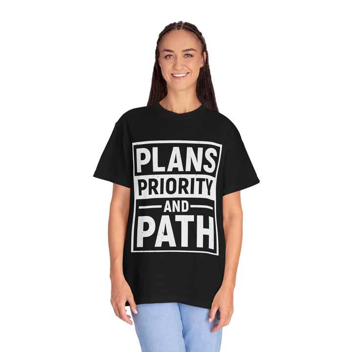 Plans Priority and Path T-Shirt — Motivational Graphic Tee for Goal-Setters