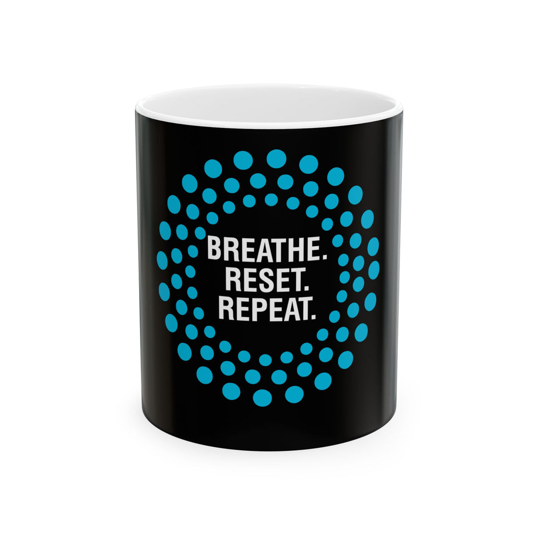 Breathe. Reset. Repeat. Ceramic Mug — Motivational Mindfulness Coffee Cup