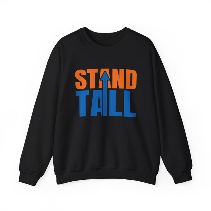 Stand Tall Crewneck Sweatshirt - Motivational Graphic Pullover