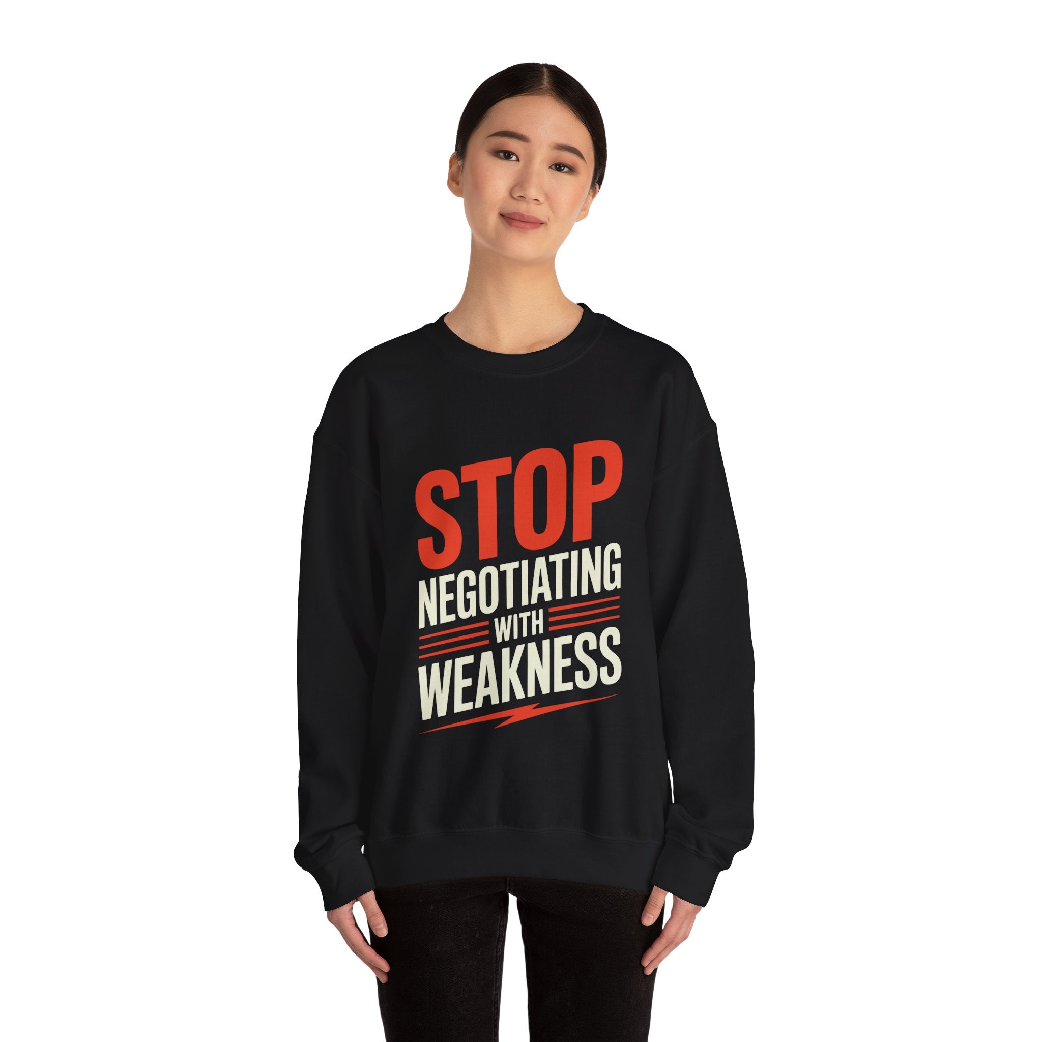 Crewneck Sweatshirt — "Stop Negotiating With Weakness" Motivational Graphic