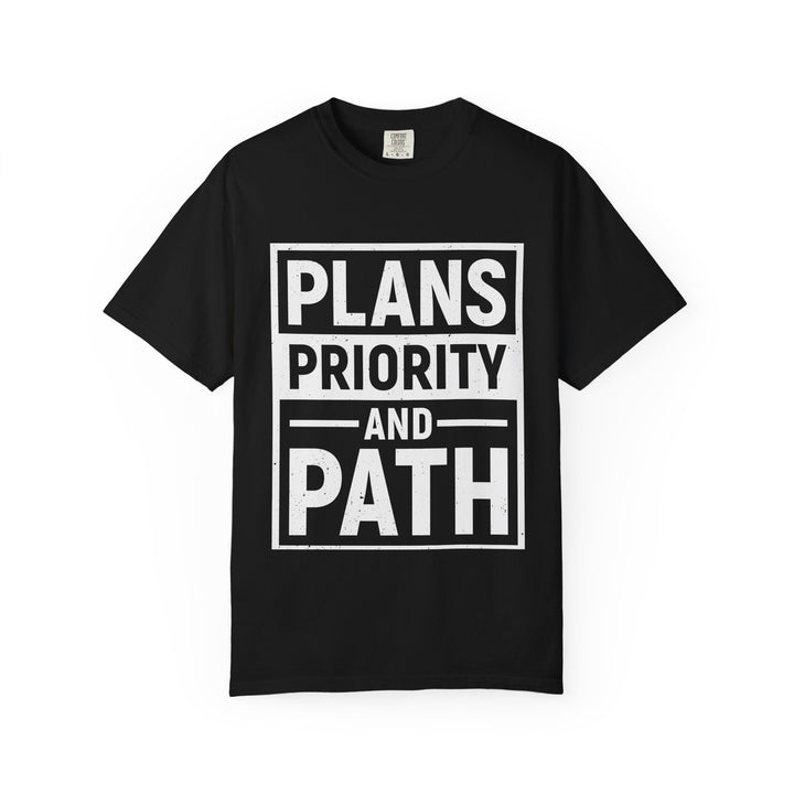 Plans Priority and Path T-Shirt — Motivational Graphic Tee for Goal-Setters