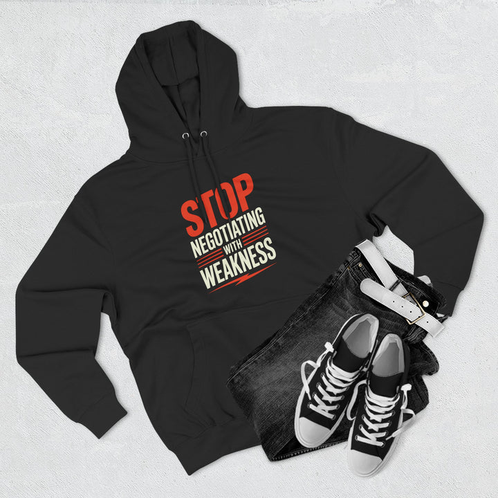 Stop Negotiating With Weakness Hoodie — Motivational Gym Pullover
