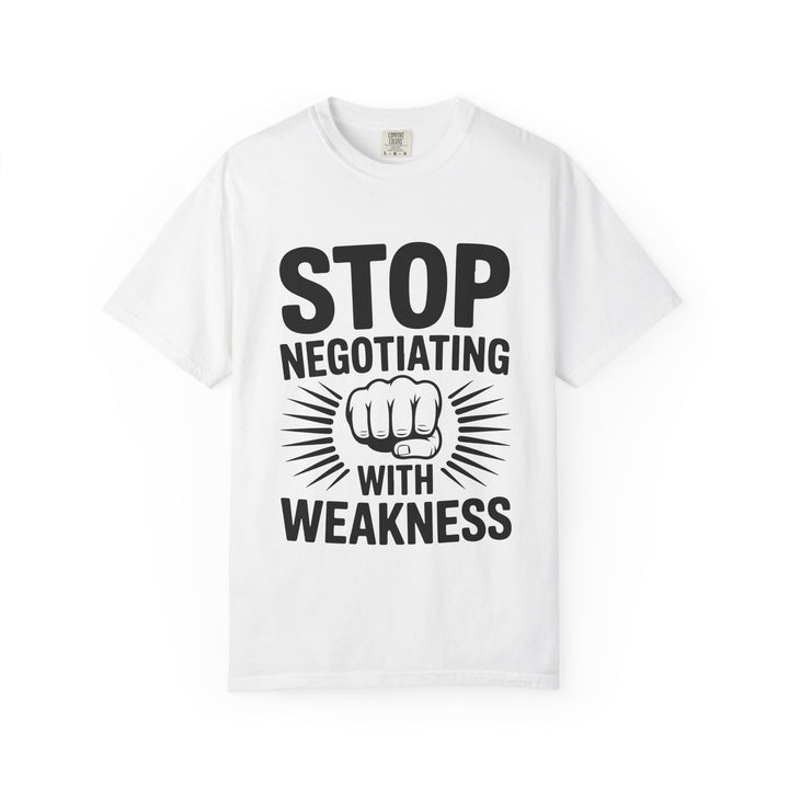 Stop Negotiating With Weakness T-Shirt — Motivational Fitness Tee