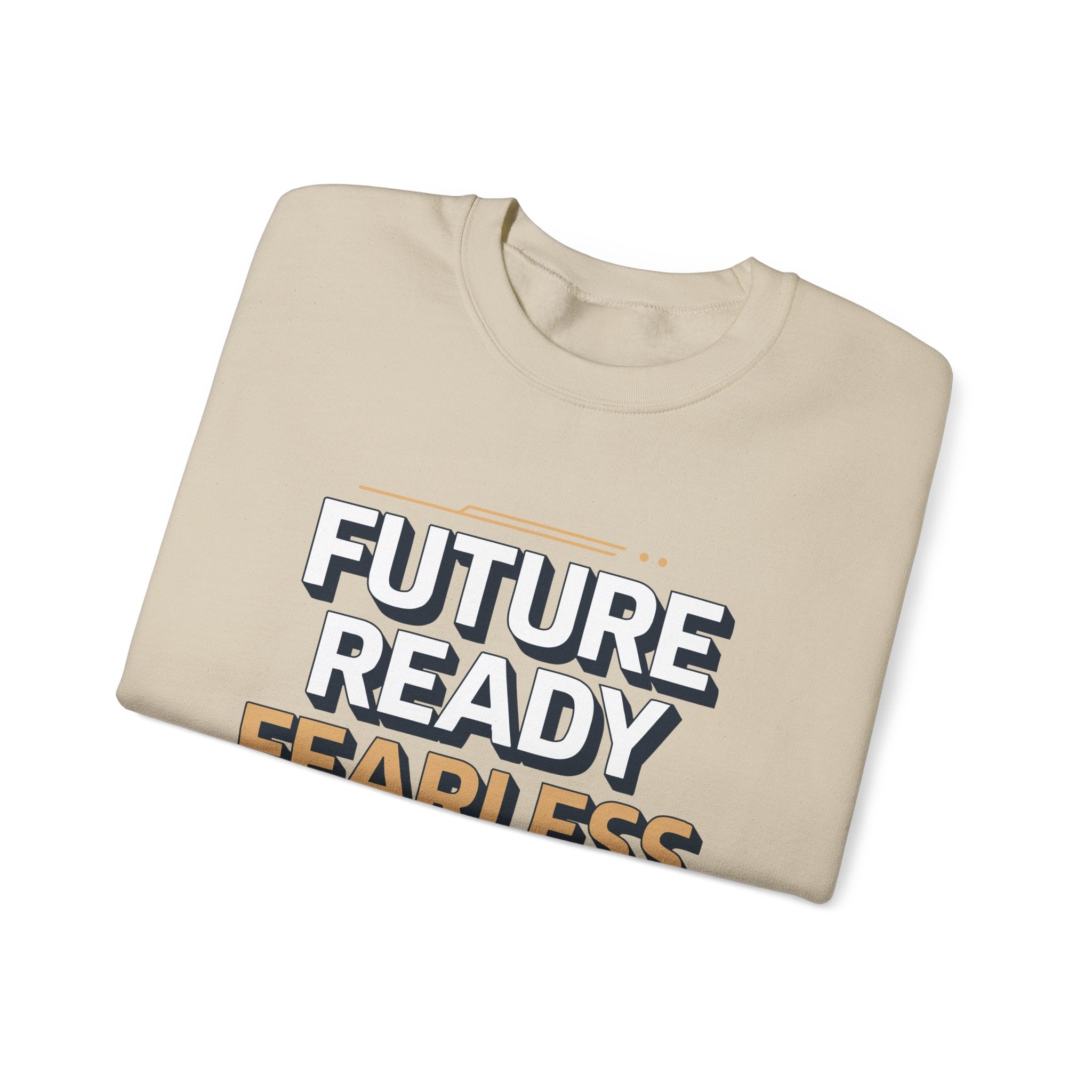 Future Ready Fearless Focused Sweatshirt — Motivational Crewneck