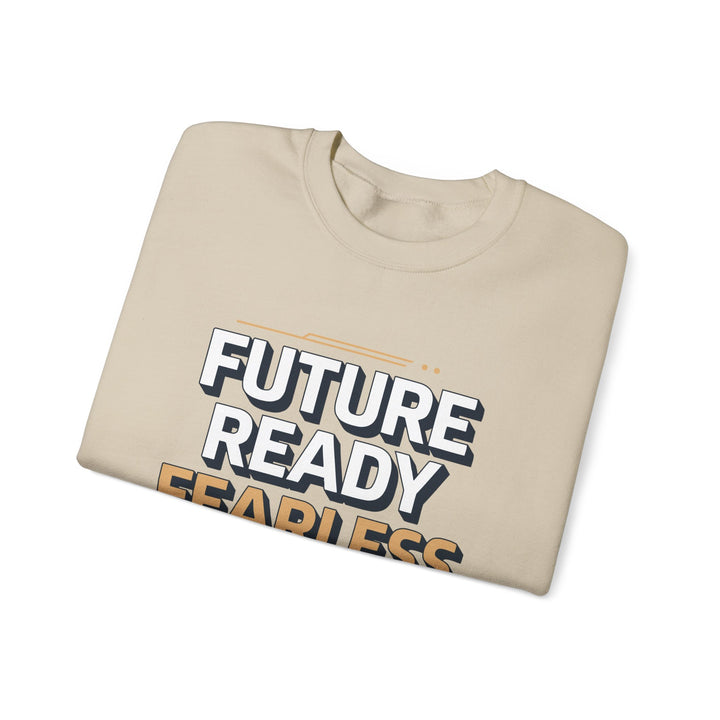 Future Ready Fearless Focused Sweatshirt — Motivational Crewneck