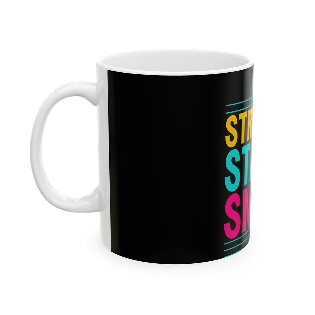 Strength Starts Small Ceramic Mug — Motivational Inspirational Coffee Cup (11oz & 15oz)