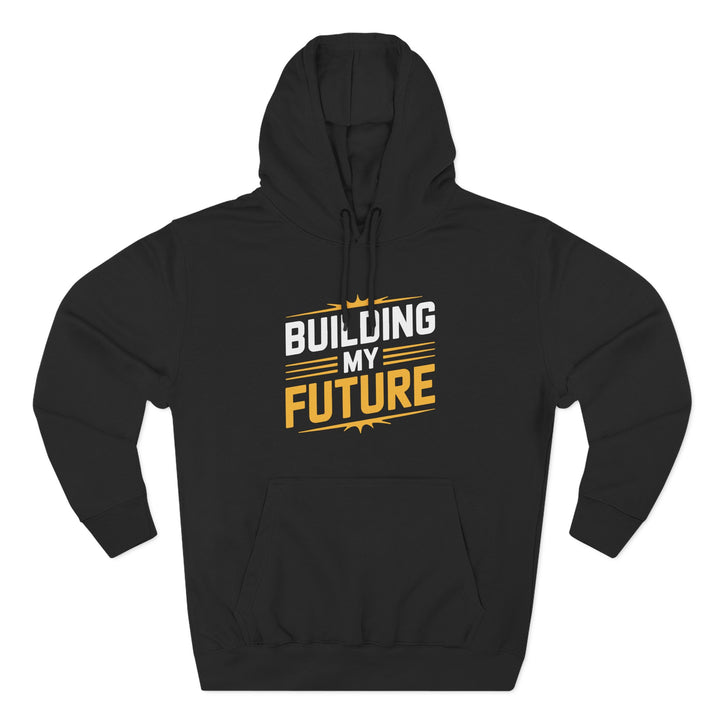 Building My Future Hoodie — Motivational Pullover for Students & Creators