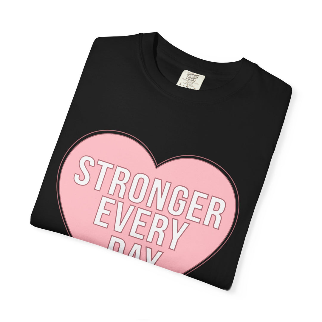 Stronger Every Day T-Shirt