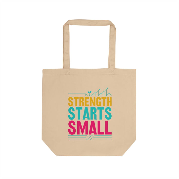 Strength Starts Small Eco Tote — Inspirational Reusable Canvas Bag