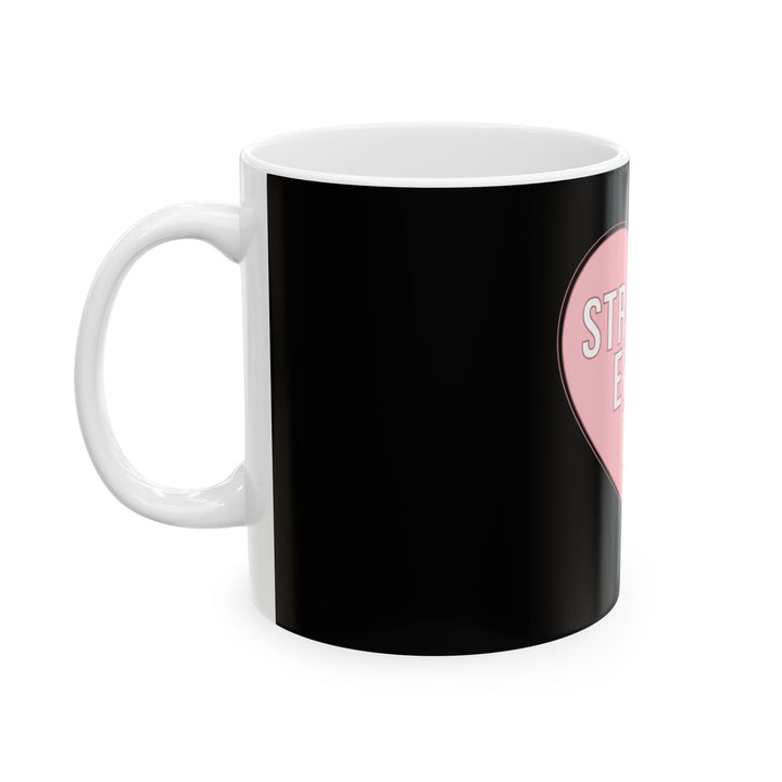 Stronger Every Day Mug — Inspirational Pink Heart Ceramic Coffee Cup (11oz, 15oz)