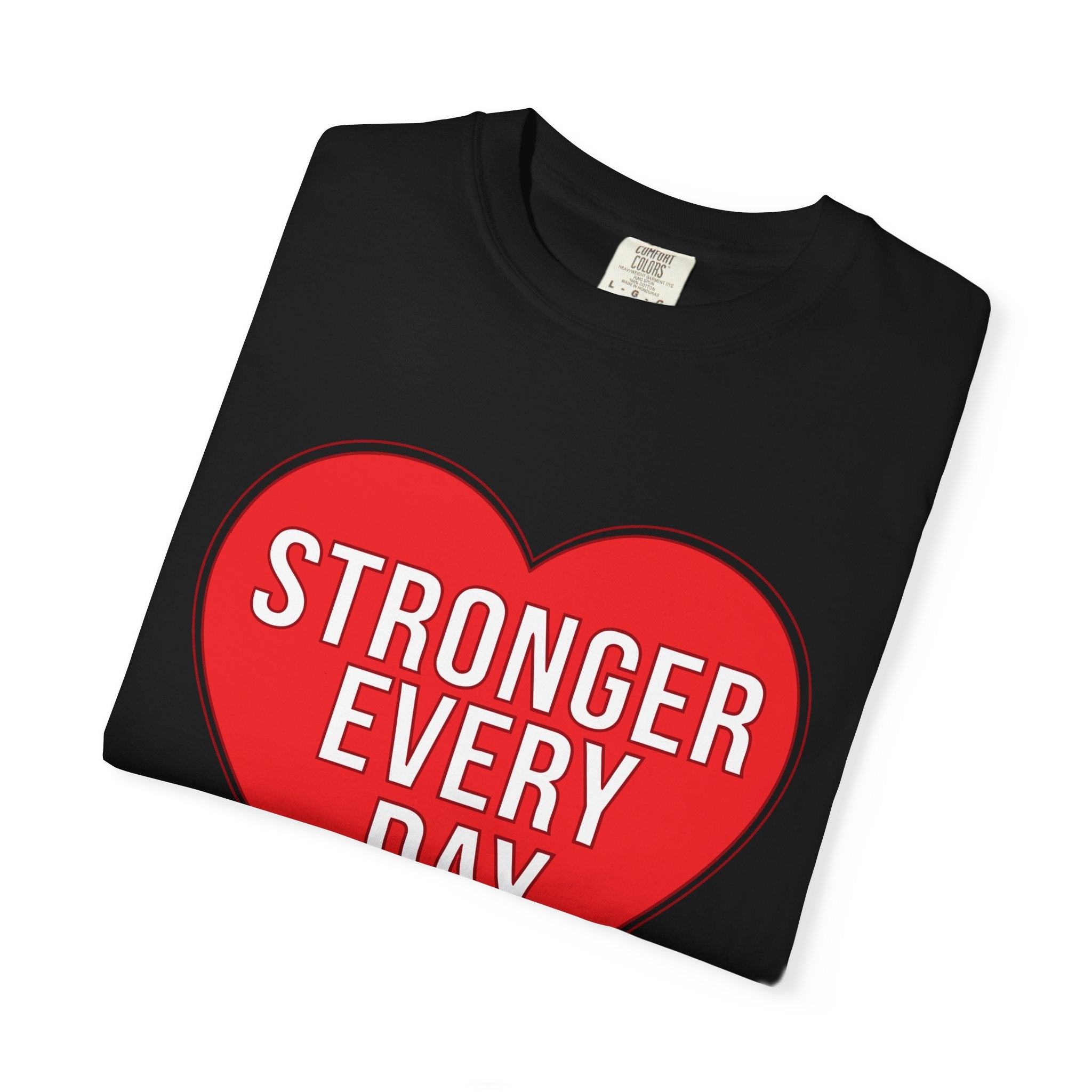 Stronger Every Day T-Shirt