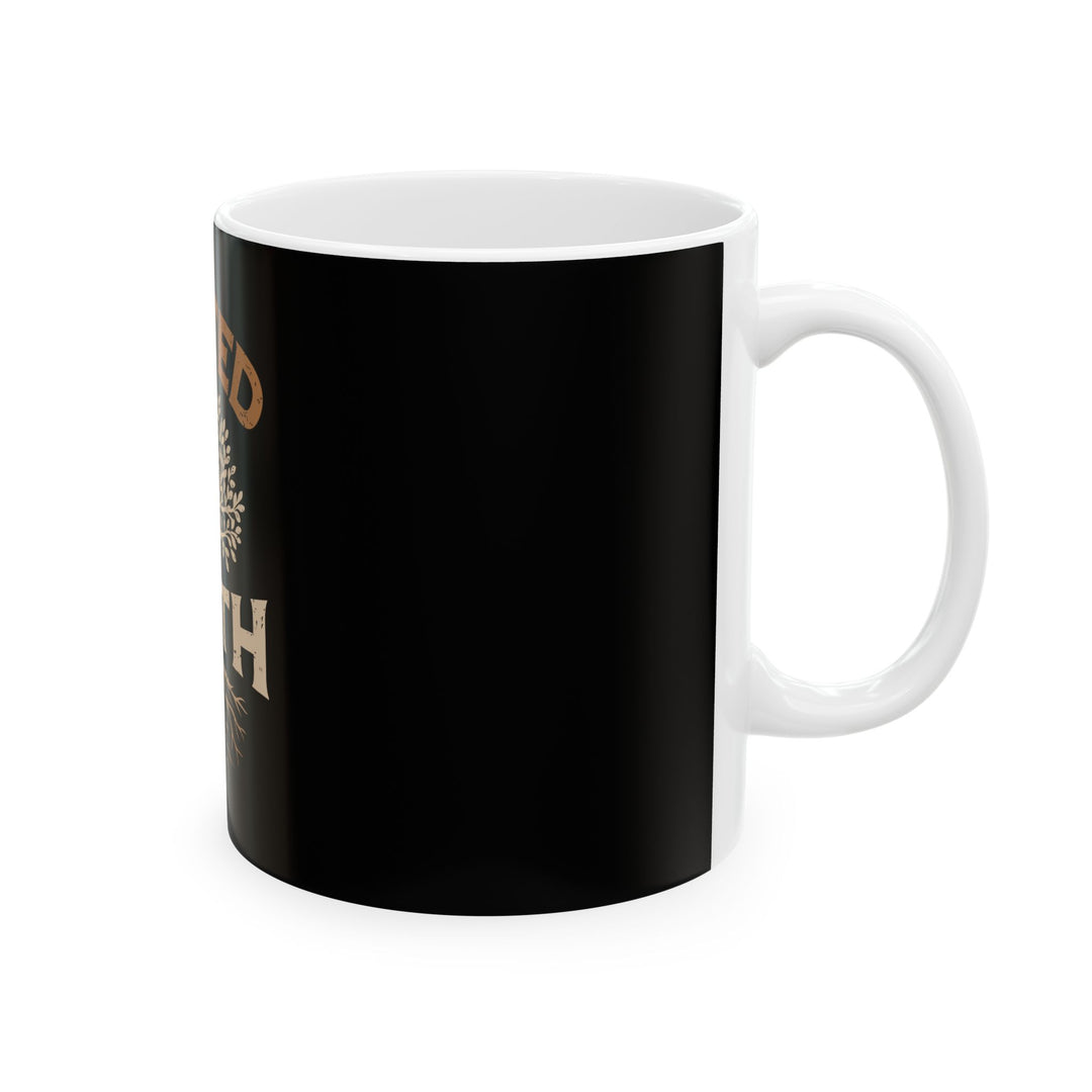 Rooted in Faith Ceramic Mug — Inspirational Christian Coffee Cup (11oz & 15oz)