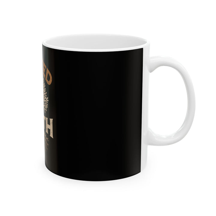 Rooted in Faith Ceramic Mug — Inspirational Christian Coffee Cup (11oz & 15oz)