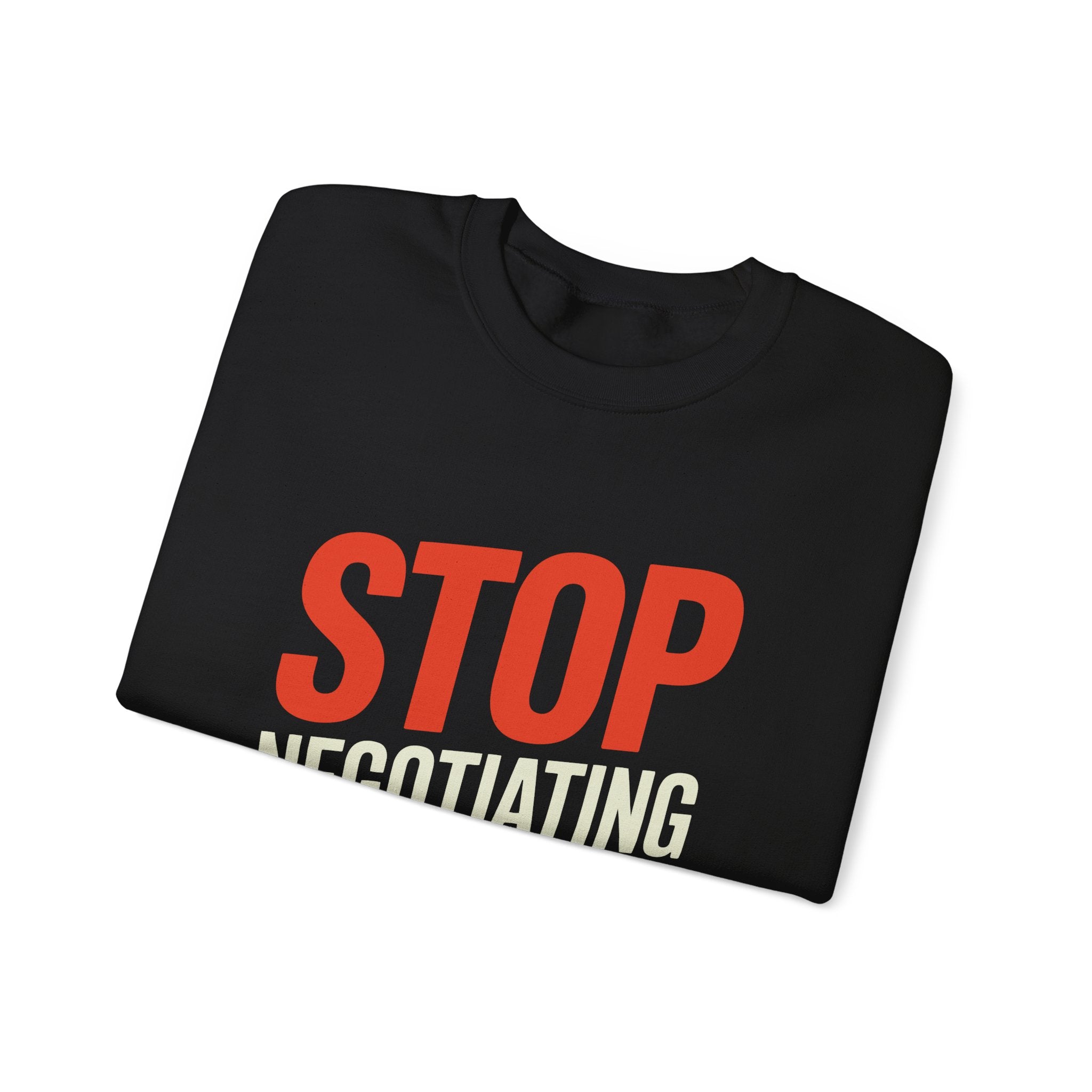 Crewneck Sweatshirt — "Stop Negotiating With Weakness" Motivational Graphic