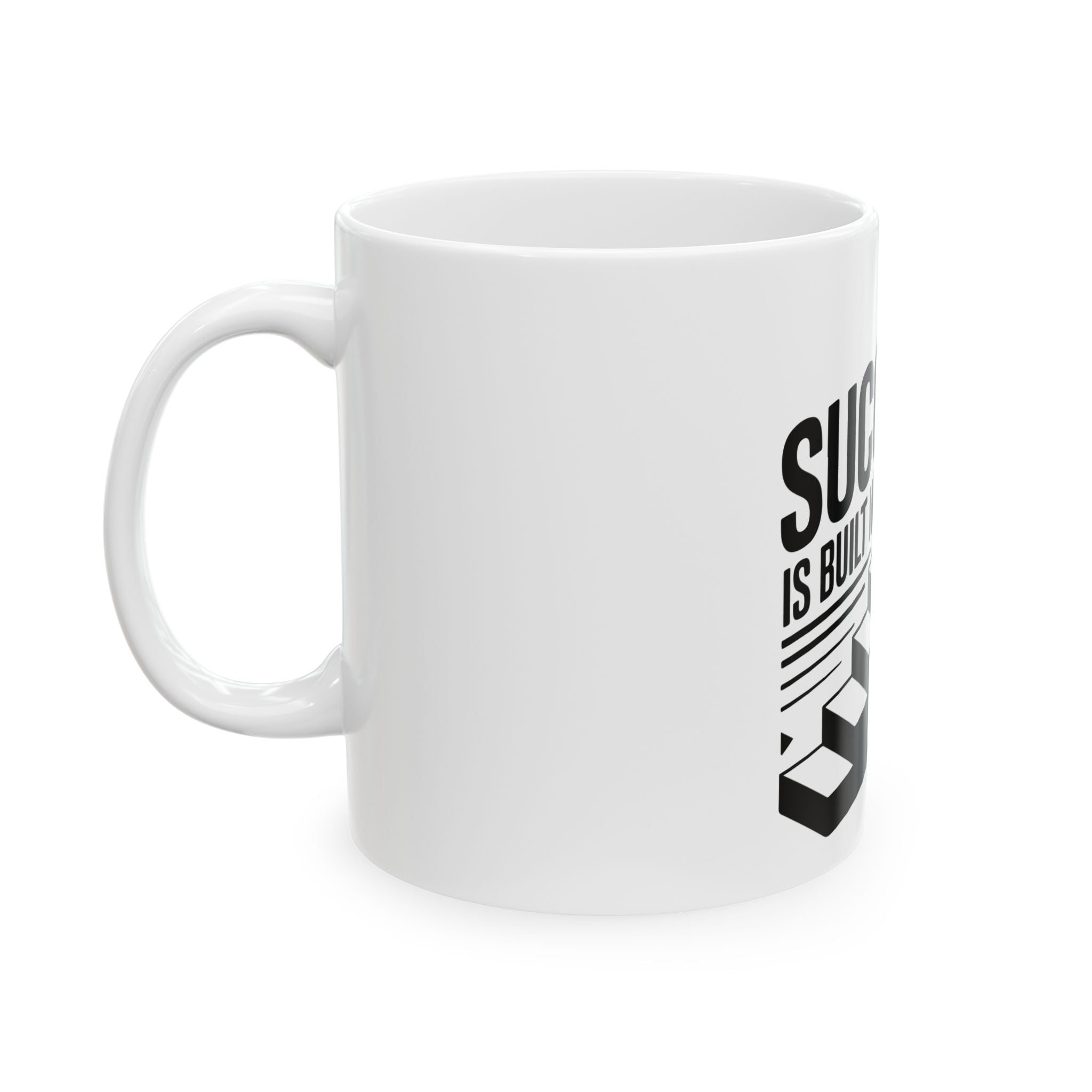 Success Is Built In Order Ceramic Mug — Motivational Coffee Cup (11oz & 15oz)