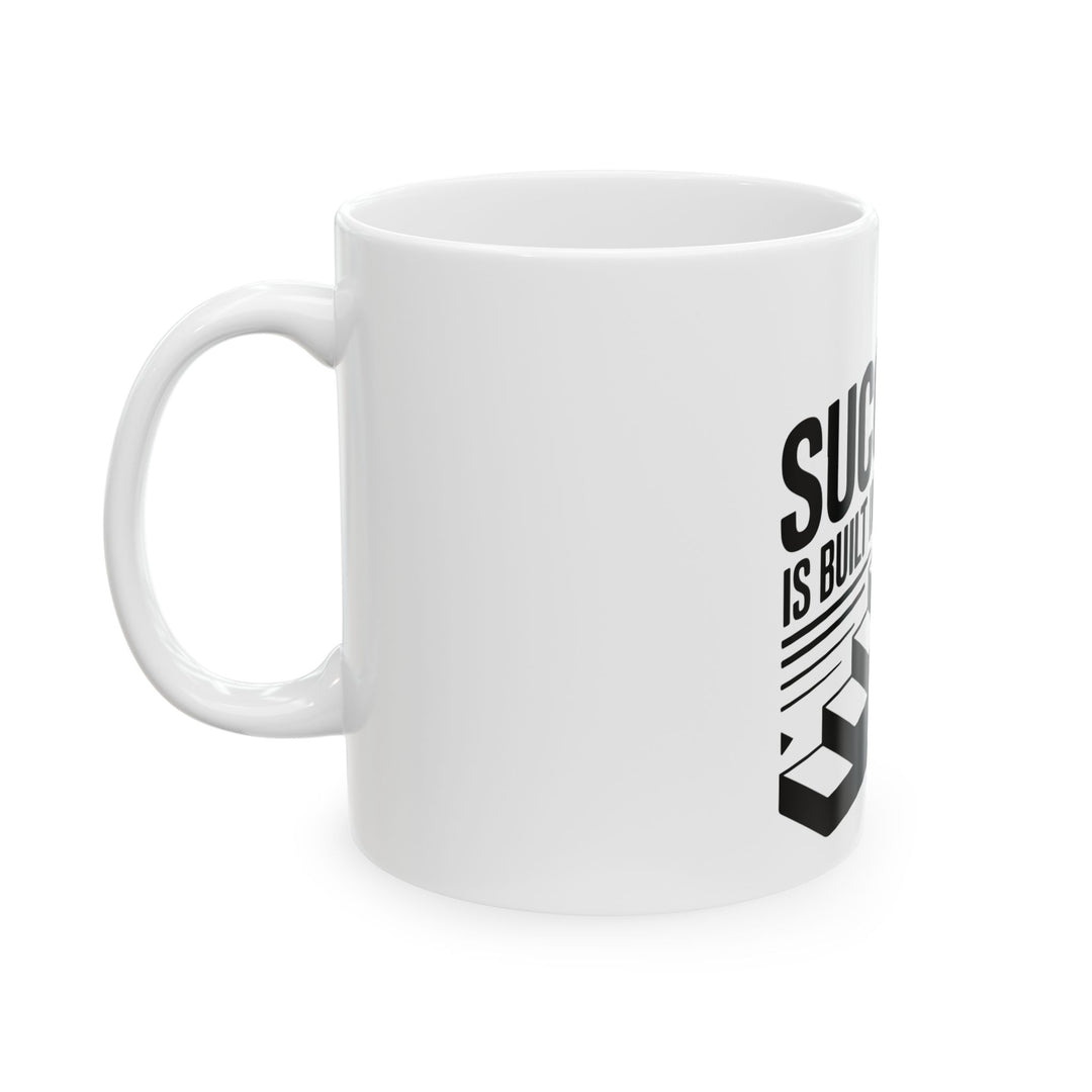 Success Is Built In Order Ceramic Mug — Motivational Coffee Cup (11oz & 15oz)
