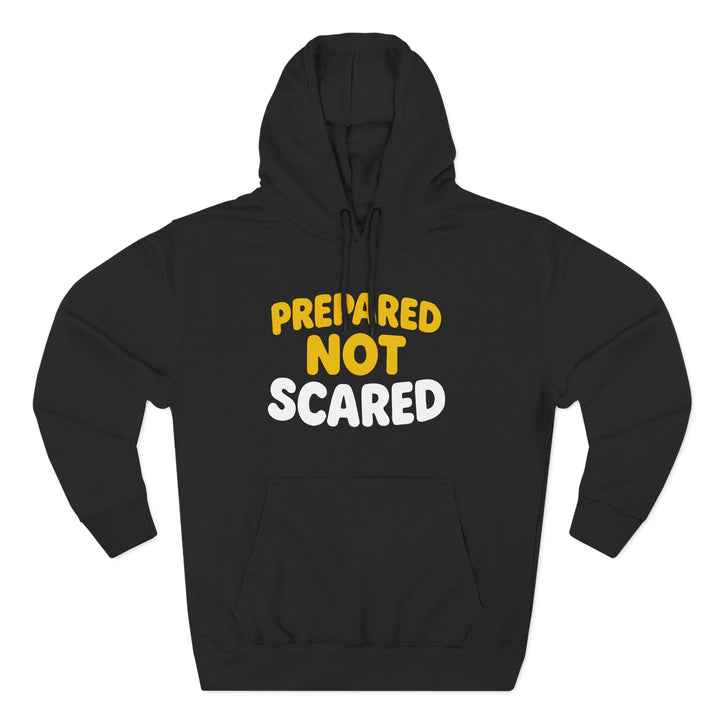 Prepared Not Scared Hoodie — Bold Graphic Fleece Pullover