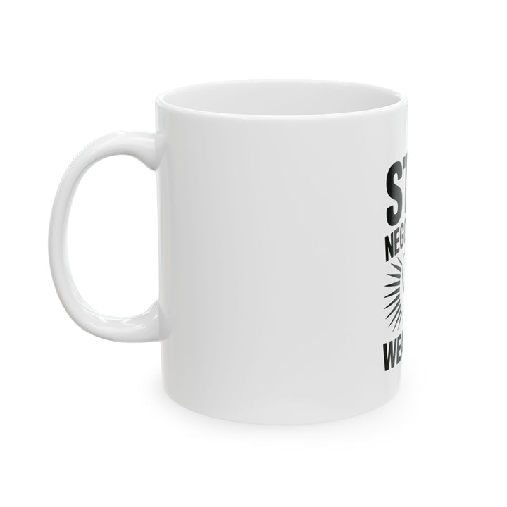 Stop Negotiating With Weakness Mug — Motivational Coffee Cup (11oz/15oz)