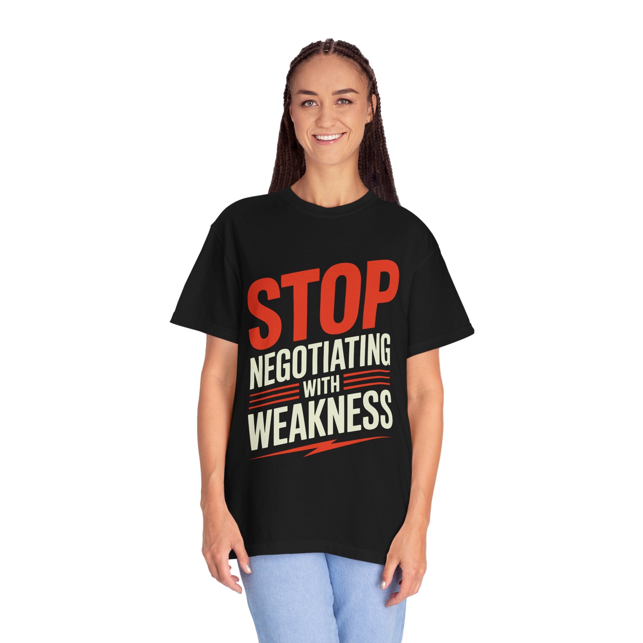 Stop Negotiating With Weakness T-Shirt — Motivational Graphic Tee