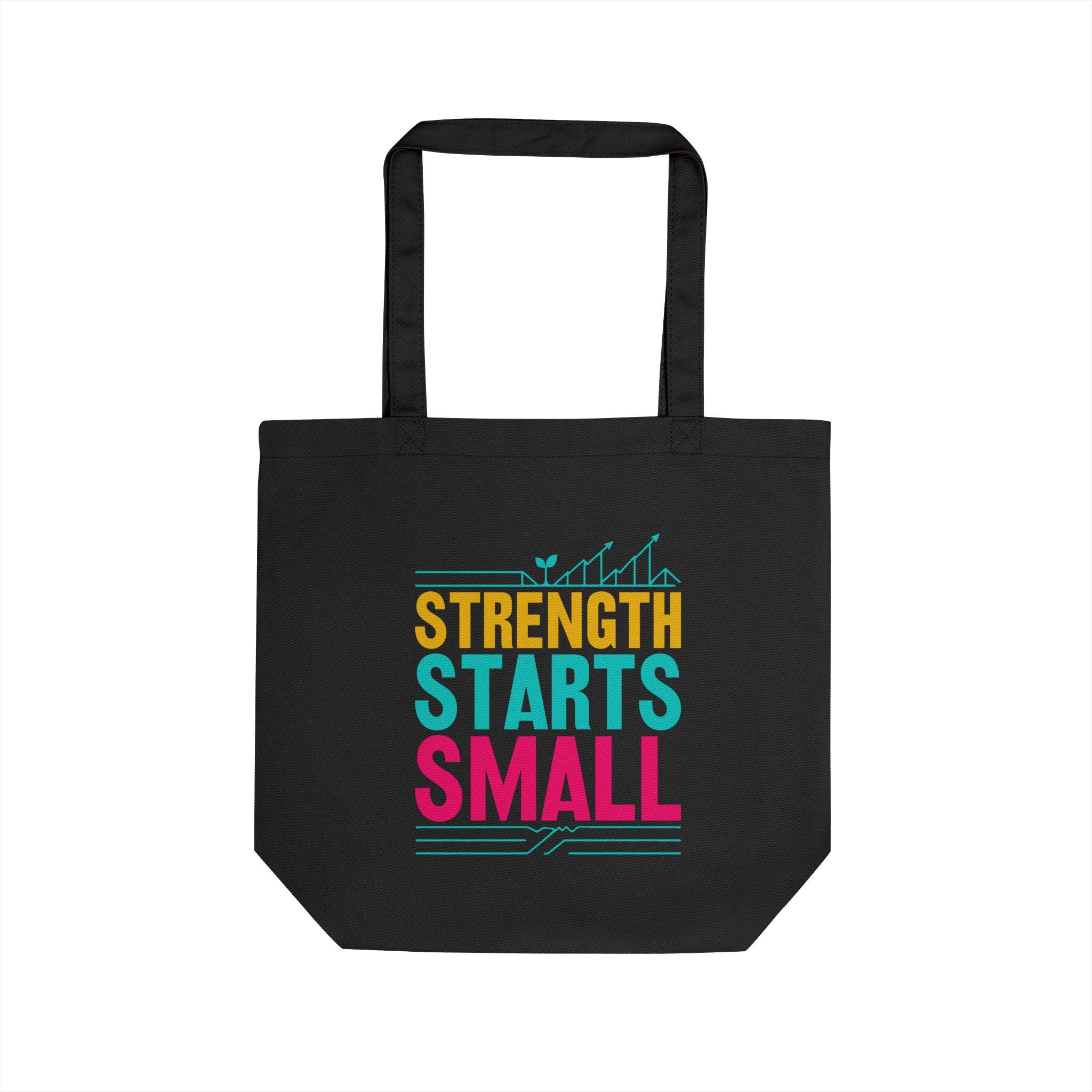 Strength Starts Small Eco Tote — Inspirational Reusable Canvas Bag