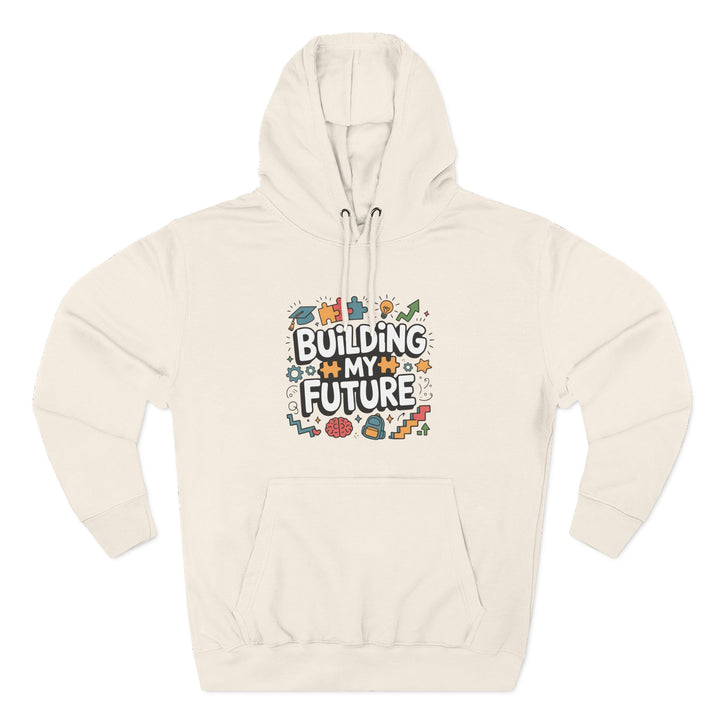Building My Future Hoodie — Motivational Construction Graphic Sweatshirt