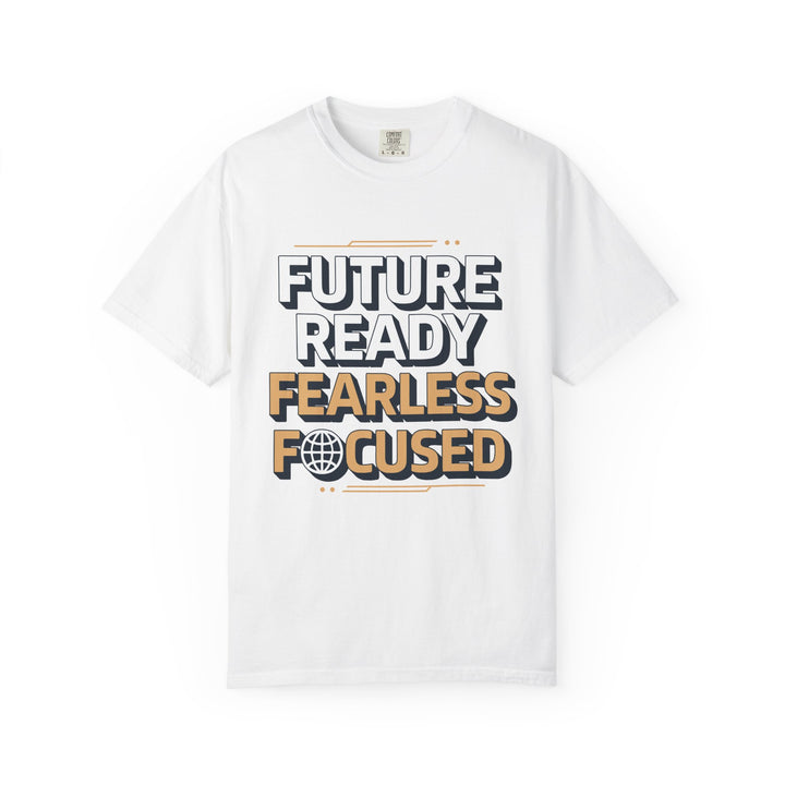 Future Ready Fearless Focused T-Shirt