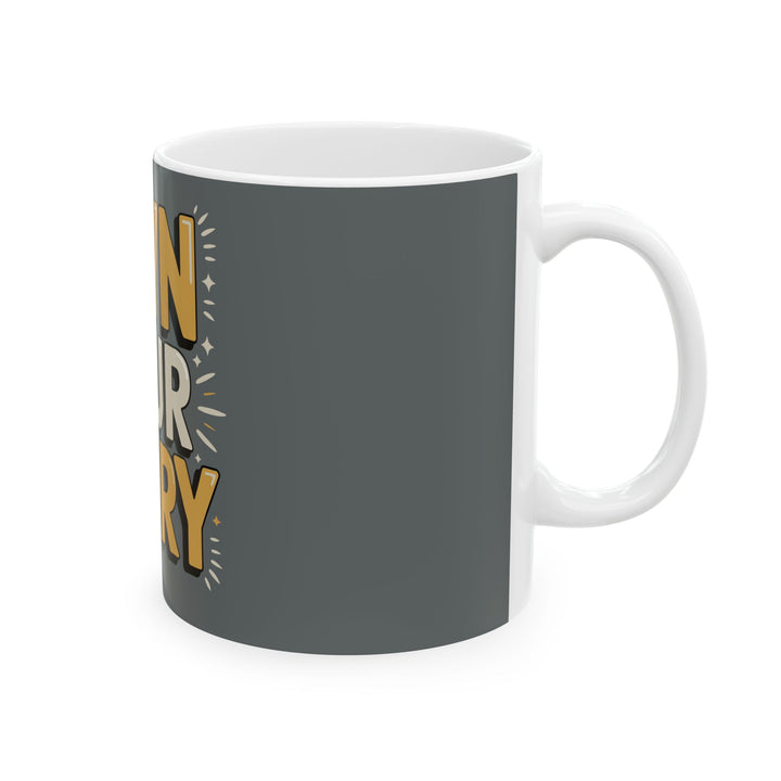Own Your Story Ceramic Mug — Inspirational Motivational Coffee Cup (11oz & 15oz)