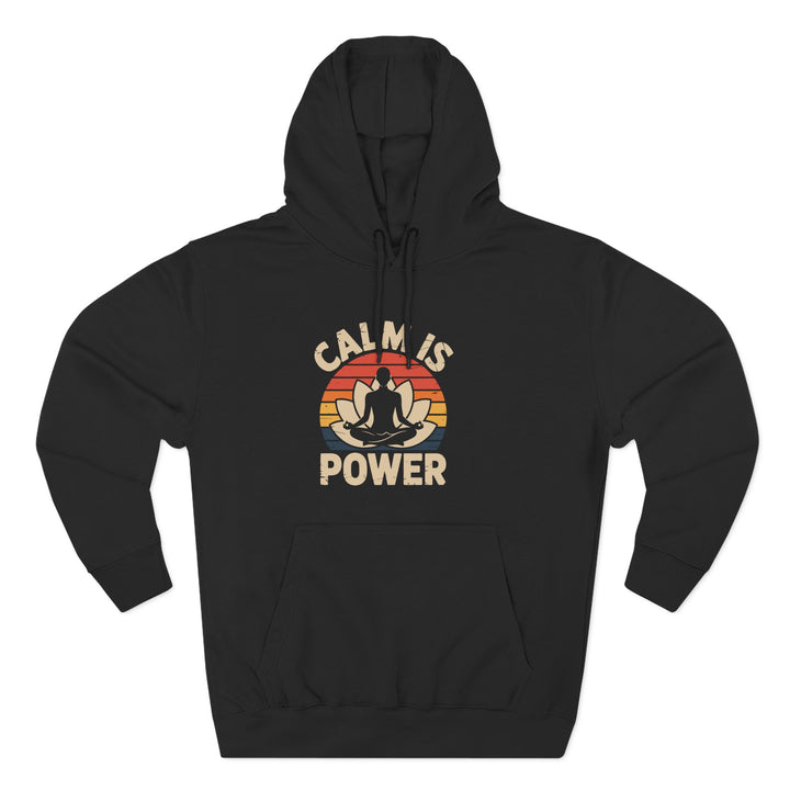 Calm Is Power Hoodie — Retro Yoga Meditation Pullover