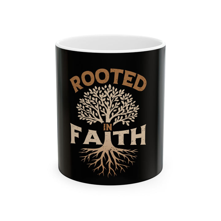 Rooted in Faith Ceramic Mug — Inspirational Christian Coffee Cup (11oz & 15oz)