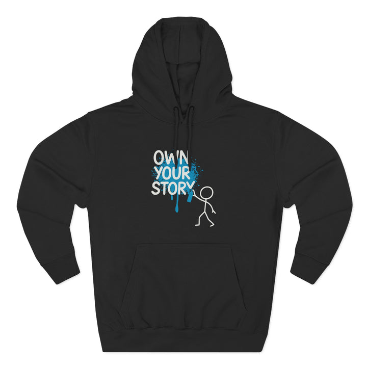 Own Your Story Hoodie — Inspirational Graphic Fleece Hoodie