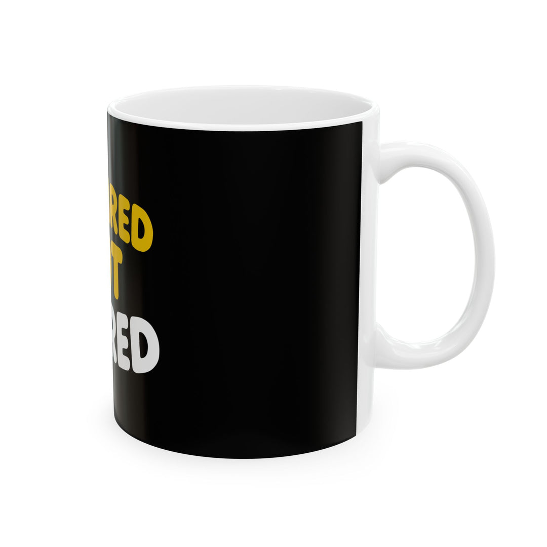 Prepared Not Scared Ceramic Mug – Motivational Coffee Cup (11oz, 15oz)