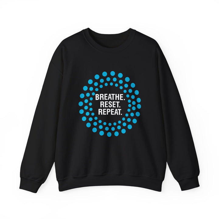 Crewneck Sweatshirt — "Breathe. Reset. Repeat." Motivational Pullover