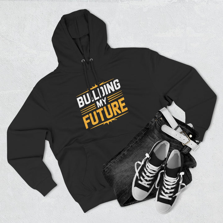 Building My Future Hoodie — Motivational Pullover for Students & Creators