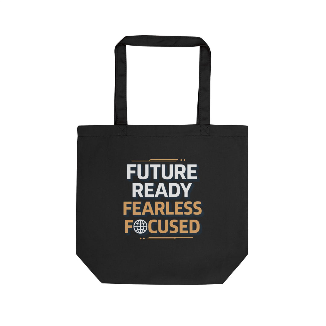 Future Ready Fearless Focused Eco Tote — Motivational Cotton Market Bag