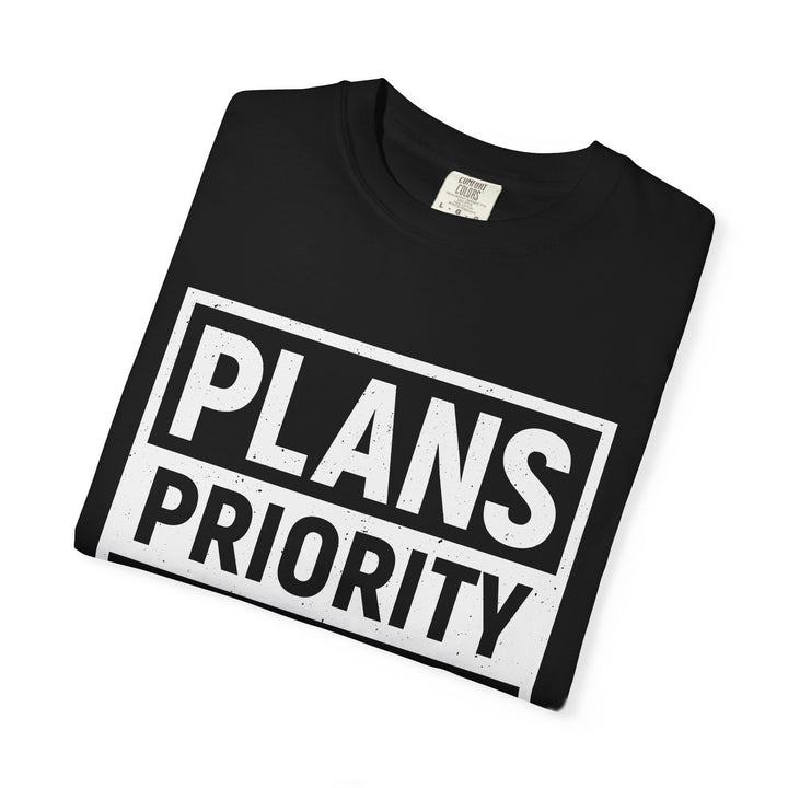 Plans Priority and Path T-Shirt — Motivational Graphic Tee for Goal-Setters