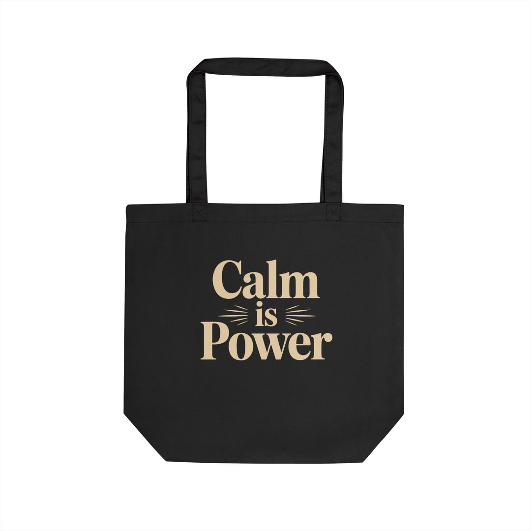 Calm Is Power Eco Tote Bag — Inspirational Reusable Cotton Shopper